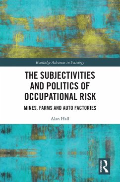 The Subjectivities and Politics of Occupational Risk (eBook, ePUB) - Hall, Alan