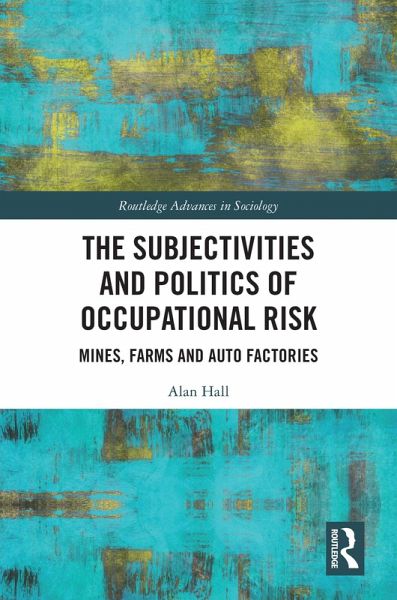 The Subjectivities and Politics of Occupational Risk (eBook, ePUB)