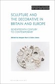 Sculpture and the Decorative in Britain and Europe (eBook, ePUB)