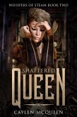 Shattered Queen (Whispers of Steam, #2) (eBook, ePUB)