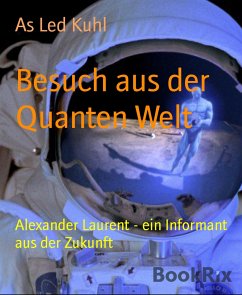 Besuch aus der Quanten Welt (eBook, ePUB) - Led Kuhl, As