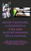 Mixed Wrestling Confidential Fall 2020 Mature Mommas Mega-Edition! *Girl Next Door Profiles*Intergender Wrestling Team Results*Over 70 Sizzlin Pics* (eBook, ePUB)