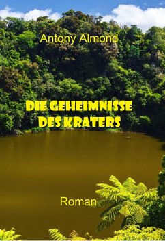 Die Geheimnisse des Kraters (eBook, ePUB) - Almond, Antony