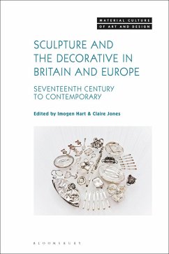 Sculpture and the Decorative in Britain and Europe (eBook, PDF)