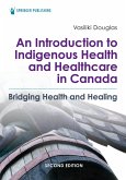An Introduction to Indigenous Health and Healthcare in Canada (eBook, ePUB)
