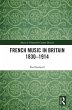 French Music in Britain 1830-1914... - Bild 1