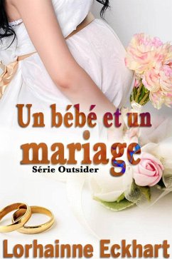 Un bébé et un mariage (Série Outsider, #2) (eBook, ePUB) - Eckhart, Lorhainne