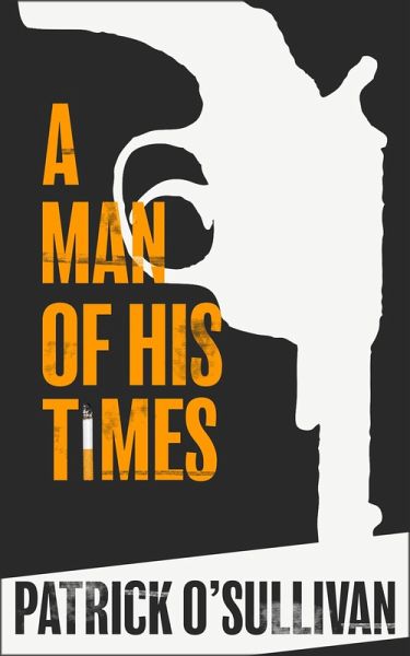 A Man of His Times (eBook, ePUB) A Man of His Times (eBook, ePUB)