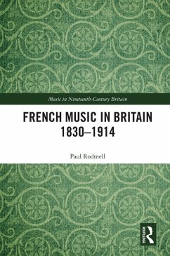 French Music in Britain 1830-1914 (eBook, ePUB) - Rodmell, Paul J