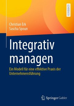 Integrativ managen (eBook, PDF) - Erk, Christian; Spoun, Sascha