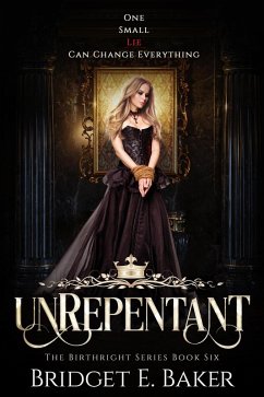 unRepentant (The Birthright Series, #6) (eBook, ePUB) - Baker, Bridget E.