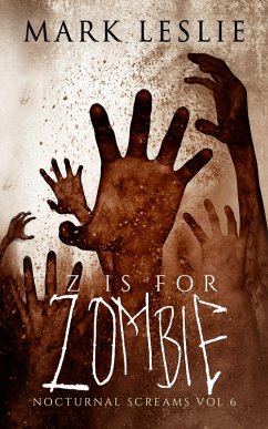 Z is for Zombie: Nocturnal Screams: Volume 6 (eBook, ePUB) - Leslie, Mark