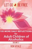 Let Go and Be Free: 100 More Daily Reflections for Adult Children of Alcoholics (eBook, ePUB)