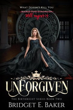 unForgiven (The Birthright Series, #2) (eBook, ePUB) - Baker, Bridget E.