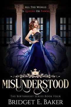 misUnderstood (The Birthright Series, #4) (eBook, ePUB) - Baker, Bridget E.