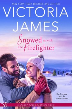 Snowed in with the Firefighter (eBook, ePUB) - James, Victoria