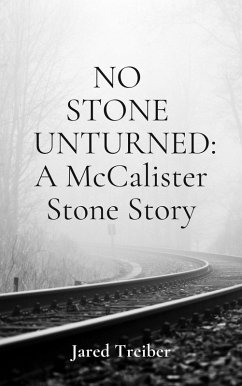 Cover No Stone Unturned: A McCalister Stone Story (eBook, ePUB)