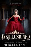 Disillusioned (The Birthright Series, #3) (eBook, ePUB)