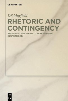 Rhetoric and Contingency (eBook, ePUB) - Mayfield, Ds
