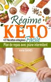 Régime keto facile : plan de repas avec jeûne intermittent + 37 recettes cétoènes (eBook, ePUB)