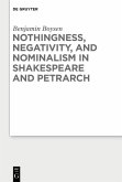 Nothingness, Negativity, and Nominalism in Shakespeare and Petrarch (eBook, ePUB)