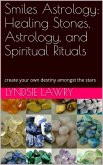Smiles Astrology: Healing Stones, Astrology, and Spiritual Rituals (eBook, ePUB)