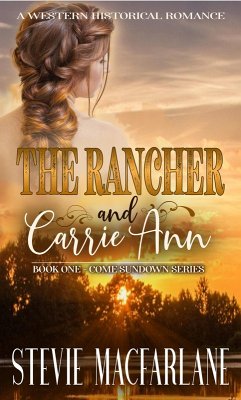 The Rancher and Carrie Ann (Come Sundown) (eBook, ePUB) - MacFarlane, Stevie