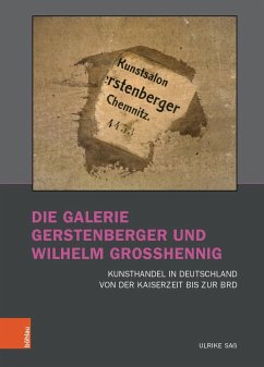 Die Galerie Gerstenberger und Wilhelm Grosshennig - Saß, Ulrike
