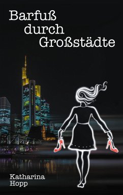 Barfuß durch Großstädte - Hopp, Katharina