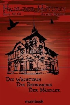 Haus der Hüterin: Buch 10-12 - Habeney, Andrea