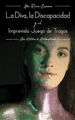La Diva, La Discapacidad y el Imprevisto Juego de Tragos (eBook, ePUB) La Diva, La Discapacidad y el Imprevisto Juego de Tragos (eBook, ePUB)