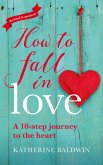 How to Fall in Love - A 10-Step Journey to the Heart (eBook, ePUB)