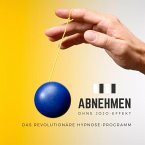 Abnehmen ohne Jojo-Effekt: Das revolutionäre Hypnose-Programm für zuverlässigen Gewichtsverlust (MP3-Download)