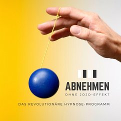 Abnehmen ohne Jojo-Effekt: Das revolutionäre Hypnose-Programm für zuverlässigen Gewichtsverlust (MP3-Download) - von Fichtner, Jana