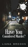 Have You Considered Murder? (Inklet, #49) (eBook, ePUB)