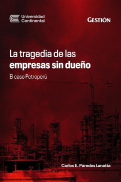 Cover La tragedia de las empresas sin dueño. El caso Petroperú (eBook, ePUB)