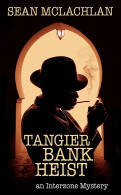 Tangier Bank Heist (Interzone Mystery, #1) (eBook, ePUB) - Mclachlan, Sean