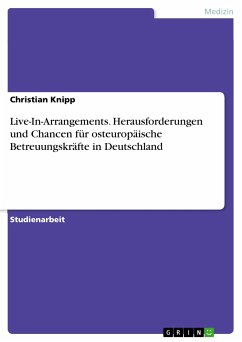 Live-In-Arrangements. Herausforderungen und Chancen für osteuropäische Betreuungskräfte in Deutschland (eBook, PDF)