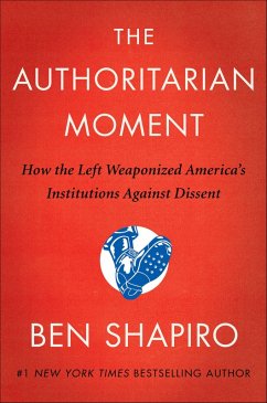 The Authoritarian Moment (eBook, ePUB) - Shapiro, Ben