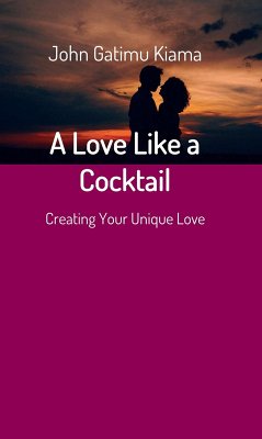 A Love Like a Cocktail (eBook, ePUB) - Kiama, John Gatimu