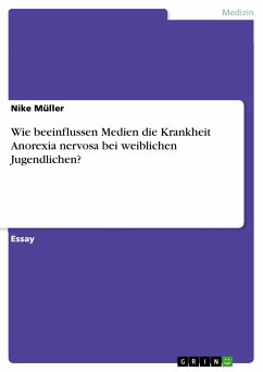 Wie beeinflussen Medien die Krankheit Anorexia nervosa bei weiblichen Jugendlichen? (eBook, PDF) - Müller, Nike