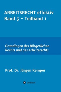 ARBEITSRECHT effektiv Band 5 - Teilband 1 (eBook, ePUB) - Kemper, Jürgen
