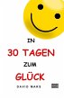 In 30 Tagen zum Glück (eBook, ePUB) - Bild 1