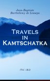 Travels in Kamtschatka (Vol. 1&2) (eBook, ePUB)