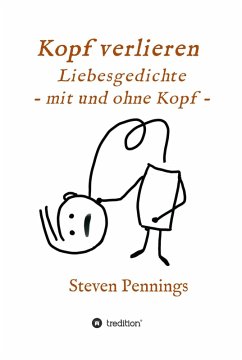 Kopf verlieren - Liebesgedichte - mit und ohne Kopf - (eBook, ePUB) - Pennings, Steven