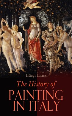 The History of Painting in Italy (eBook, ePUB) - Lanzi, Luigi