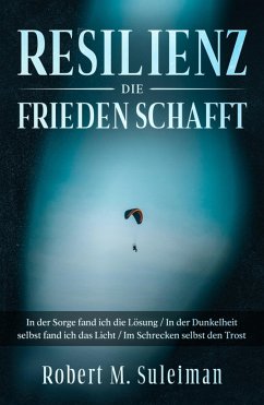 Resilienz die Frieden schafft (eBook, ePUB) - Suleiman, Robert M.