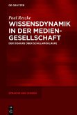 Wissensdynamik in der Mediengesellschaft (eBook, PDF)