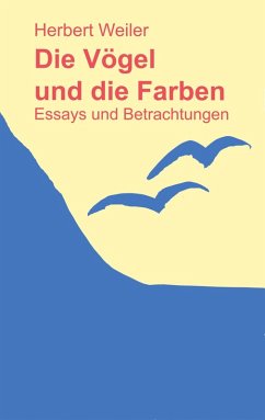 Die Vögel und die Farben (eBook, ePUB) - Weiler, Herbert