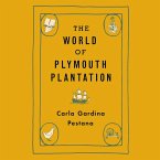 The World of Plymouth Plantation (Unabridged) (MP3-Download)